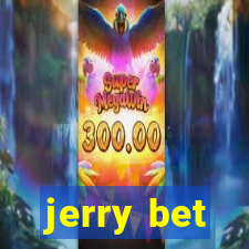 jerry bet